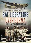 RAF Liberators Over Burma Flying with 159 Squadron