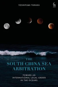 The South China Sea Arbitration: Towa... By Yoshifumi Tanaka, hardcover,Very Goo - Picture 1 of 1