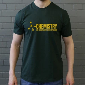Chemistry: Like Cooking, Only With Explosions T-Shirt - Picture 1 of 41