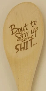 Funny Spoons "Bout To Stir Up Some SH*T" Engraved Wooden Spoon Fun Gift! - Picture 1 of 3