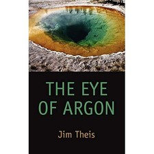 The Eye of Argon - Paperback NEW Theis, Jim 25 April 2007