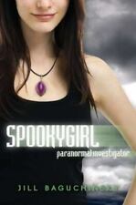 Spookygirl: Paranormal Investigator by Baguchinsky, Jill