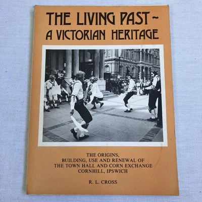 The Living past - A Victorian Heritage Book - Ipswich Town Hall & Corn Exchange - Image 1 of 4