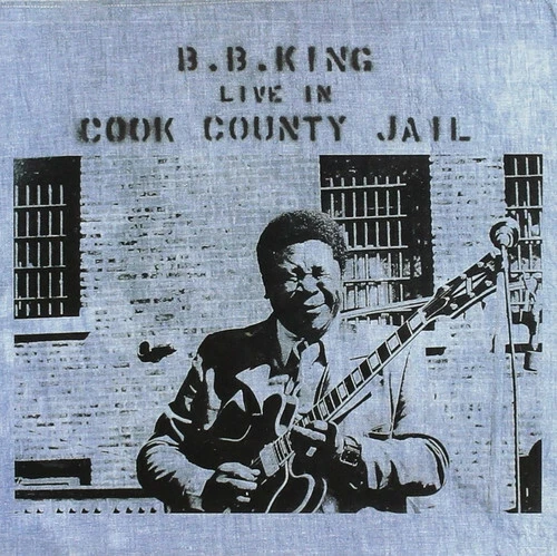 Live in Cook County Jail by King, B.B. (Record, 2015)