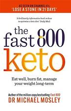 Fast 800 Keto: Eat well, burn fat, manage your weight long-term by Dr Michael Mo