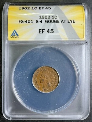 ANACS XF45 1902 Indian Head Cent Die Gouge at Eye Snow 4 S-4 FS-401 AE - Image 1 of 2