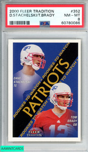 2000 FLEER DAVE STACHELSKI TOM BRADY #352 ROOKIE RC PATRIOTS PSA 8 NM-MT
