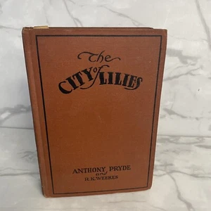 The City of Lilies (Anthony Pryde and R.K. Weekes, 1923 HC) No Dust Jacket - Picture 1 of 11