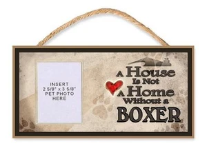 A House is Not a Home Without a Boxer Dog Sign w/ Photo Insert by DGS - Picture 1 of 2