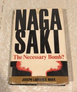 NAGASAKI THE NECESSARY BOMB By Joseph Laurance Marx - 1971 1st Printing HC w/DJ - Bild 1 von 18