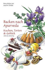 Backen nach Ayurveda - Kuchen, Torten & Gebäck ~ Petra Mülle ... 9783895663246