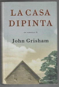 JOHN GRISHAM - Das bemalte Haus - MONDADORI 2001 ERSTE AUSGABE - Bild 1 von 1