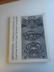 Sm'algyax : A Reference Dictionary and Grammar of the Coast Tsimshian... - Imagen 1 de 7