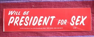 WILL BE PRESIDENT FOR SEX BUMPER STICKER FJB LASCIA ANDARE BRANDON - Foto 1 di 1
