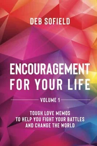 Encouragement for Your Life Volume 1: Tough Love Memos to Help You Fight Your - Picture 1 of 1