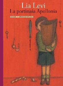 Libri Lia Levi / Emanuela Orciari - La Portinaia Apollonia