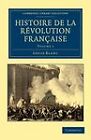 Geschichte der Französischen Revolution: Band 3 (Cambridge Library Collection - EU