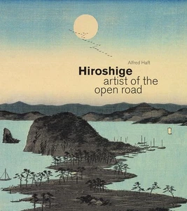 Hiroshige: artist of the open road by Alfred Haft - Picture 1 of 1