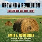 Cultiver une révolution : ramener notre sol à la vie par David R. Montgomery