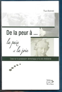 DE LA PEUR A .. LA PAIX ET LA JOIE . ESSAI SUR LA POSSESSION DEMONIAQUE - Picture 1 of 1