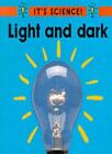 Light And Dark (It's Science!) By Sally Hewitt. 9780749637682