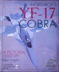 Schiffer - Northrop's YF-17 Cobra, A pictorial history - Don Logan - Picture 1 of 2