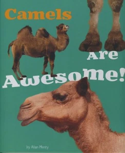 Camels Are Awesome! (Awesome Asian An... By Allan Morey, Hardcover,Excellent - Picture 1 of 1