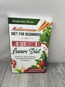 Mediterranean Diet For Beginners: Mediterranean Lovers Diet by Anderson Arias - Imagen 1 de 9