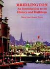 Bridlington: An Introduction to Its History and Buildings,David Neave, Susan Ne