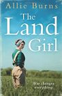 The Land Girl  Very Good Book Burns, Allie