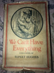 WE CAN'T HAVE EVERYTHING Rupert Hughes HC 1917 1st Ed ILLUS J M Flagg Hc Dj - Picture 1 of 3