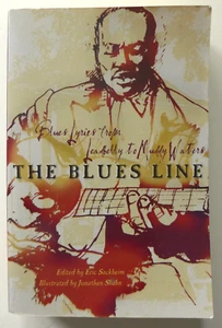 The Blues Line: Blues Lyrics from Leadbelly to Muddy Waters by Eric Sackheim - Picture 1 of 10