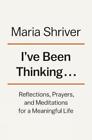 Maria Shriver I've Been Thinking... (Hardback) (Us Import)