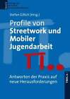 Profile von Streetwork / Mobile Jugendarbeit: Sich neuen Herausforderungen Buch