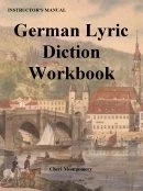 GERMAN LYRIC DICTION WORKBOOK, REVISED 3RD EDITION By Cheri Montgomery - Image 1 of 1