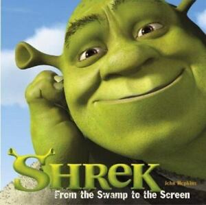 Shrek: From the Swamp to the Screen , Hopkins, John