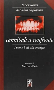 Andrea Guglielmino, Cannibali a Confro L'uomo e ciò che mangia Memori 2007 1° ed - Imagen 1 de 3