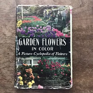 Garden Flowers In Color Daniel J Foley 4th Printing 1947 Cyclopedia of Flowers - Foto 1 di 22