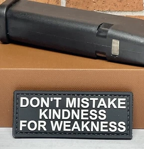PVC Tactical Morale Patch - Don't Mistake Kindness for Weakness Patch, Gun Patch - Bild 1 von 5