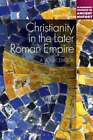 Christentum im späteren Römischen Reich: Ein Quellenbuch: Ein Quellenbuch von Gwynn