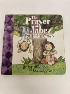 The Prayer Of Jabez For Little Ones - Board book By Carlson, Melody - ACCEPTABLE - Picture 1 of 2