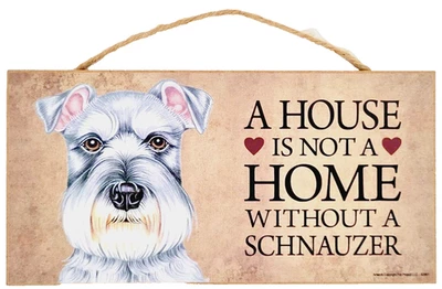 A House Is Not A Home Without A Schnauzer Dog Hanging Wall Plaque 5 x 10 in. - Image 1 of 4