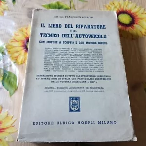 Il Libro Del Riparatore E Del Tecnico Dell'autoveicolo - F. Buffoni Hoepli 1954 - Foto 1 di 8