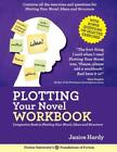 Plotting Your Novel Workbook: A Companion Book To Planning Your Novel: Idea...