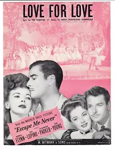 ERROL FLYNN & IDA LUPINO Sheet Music LOVE FOR LOVE from ESCAPE ME NEVER 1942 - Picture 1 of 4