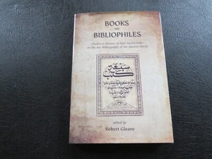 BOOKS & BIBLIOPHILES - Edited by Robert Gleave - 2014 - Paul Auchterlonie - Picture 1 of 5