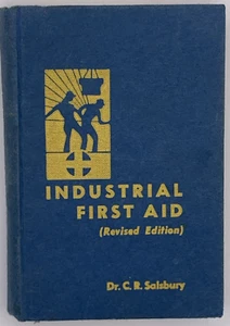 Industrial First Aid by Dr C.R. Salsbury, 1965 Revised Edition, Hardcover B126 - Picture 1 of 8