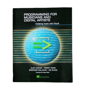 Programming for Musicians and Digital Artists - ChucK Ajay Kapur Perry Cook - Picture 1 of 2