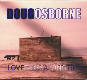 Doug Osborne - Love Takes a Long Time CD - Picture 1 of 4