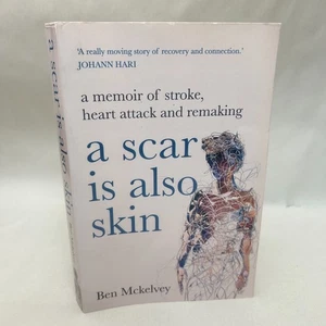 A Scar is Also Skin by Ben McKelvey Memoir True Story Stroke Heart Attack Heal - Picture 1 of 16